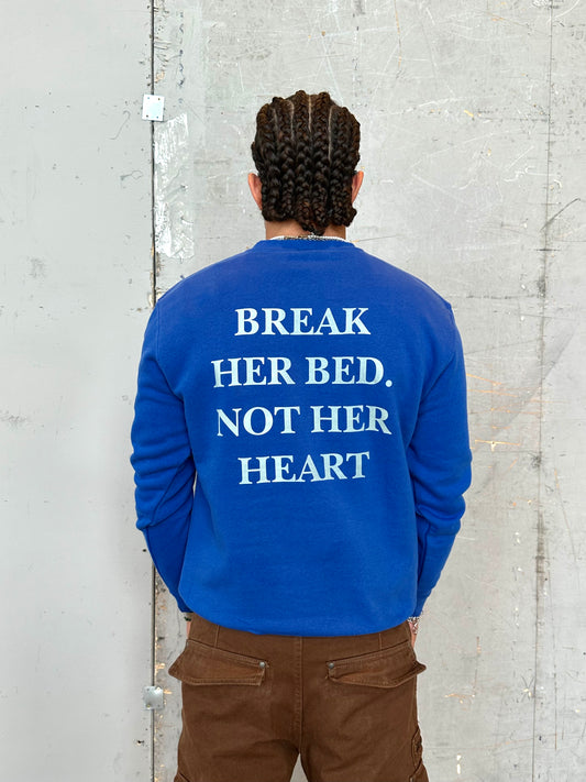 Blue "Break Her Bed" Sweatshirt